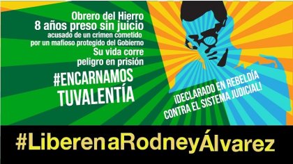 Se redobla campaña por la libertad del obrero ferrominero Rodney Álvarez preso por luchar