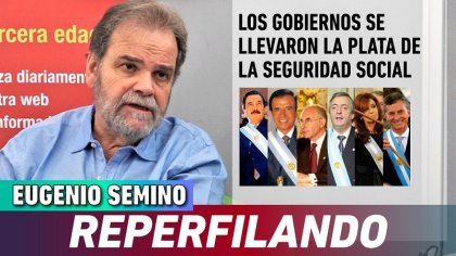 Entrevista a Eugenio Semino: “Los gobiernos se llevaron la plata de la seguridad social” - YouTube