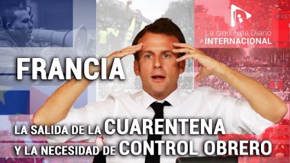 [LID Internacional] Francia, la salida de la cuarentena y la necesidad del control obrero - YouTube