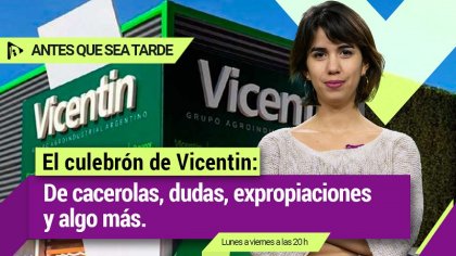 El culebrón de Vicentin: de cacerolas, dudas, expropiaciones y algo más - YouTube