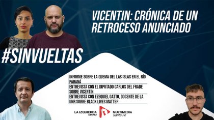 #SinVueltas | Vicentin: crónica de un retroceso anunciado - YouTube