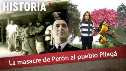 La masacre de Perón al pueblo Pilagá - YouTube