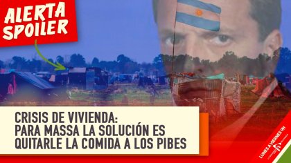 &#127960; Crisis de vivienda: para MASSA la solución es QUITARLE LA COMIDA A LOS PIBES - YouTube