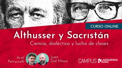 Althusser y Sacristán, nuevo curso en el Campus Virtual de La Izquierda Diario