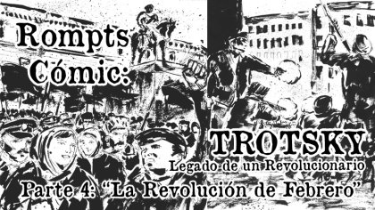 Rompts Comic: Trotsky, legado de un revolucionario (IV)