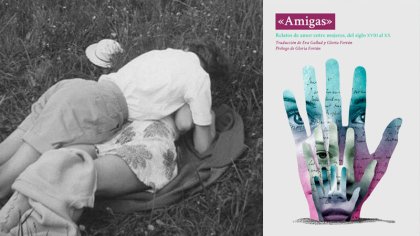 “Amigas”, relatos de amor entre mujeres del siglo XVIII al XX