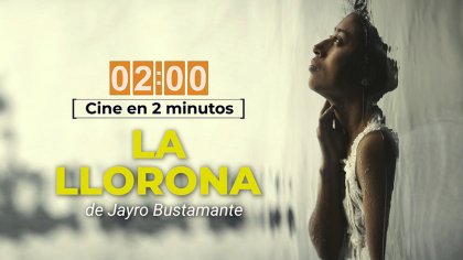 Cine en 2 minutos - La llorona - YouTube