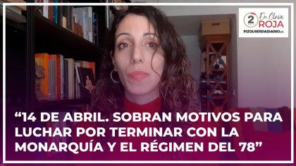 Lucía Nistal 14A: "Sobran motivos para luchar por terminar con la monarquía y el Régimen del 78 - YouTube