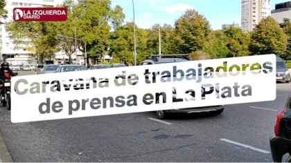 Caravana de trabajadores de prensa en La Plata: "Este paro es histórico" - YouTube