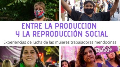 “Entre la producción y la reproducción social. Experiencias de lucha de trabajadoras mendocinas” - YouTube