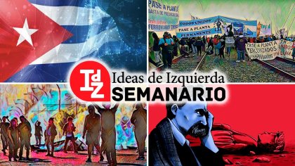 Cuba después del 11-J; clase obrera, FdT, y desencanto; juventud y antirracismo en Francia, y más