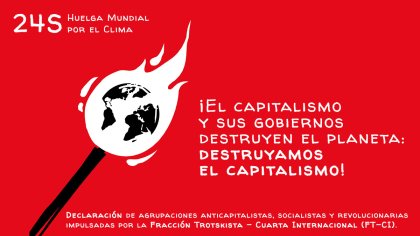 Huelga Mundial por el Clima: ¡El capitalismo y sus gobiernos destruyen el planeta, destruyamos el capitalismo!