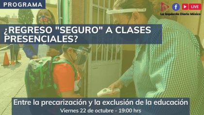 [Programa en vivo] ¿Regreso "seguro" a clases presenciales?