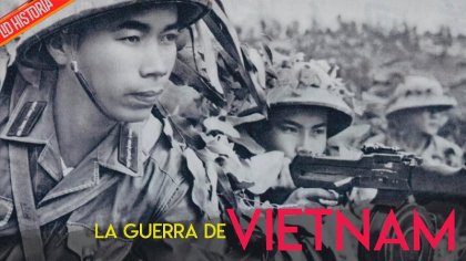 La historia de la GUERRA DE VIETNAM - YouTube