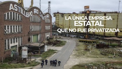 Astillero Río Santiago: la única empresa estatal que no pudo ser privatizada - YouTube