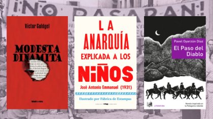 A cien años de la Patagonia rebelde, tres libros de 2021 revisitan el sueño libertario