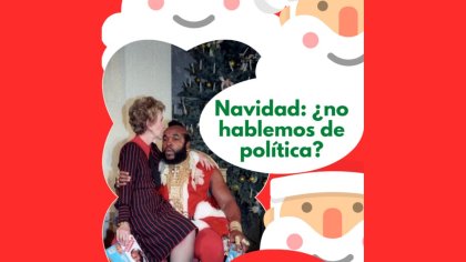 Navidad: ¿no hablemos de política? 