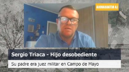 Sergio Triaca: el hijo de un juez militar que vio a víctimas de los vuelos de la muerte 