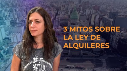 Ley de Alquileres: 3 mitos del lobby inmobiliario - YouTube