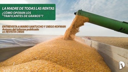 Renta agraria | ¿Quiénes son los "traficantes de granos"? Entrevista a Mario Santucho y Diego Kofman - YouTube