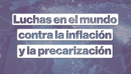 Luchas en el mundo contra la inflación y la precarización - YouTube