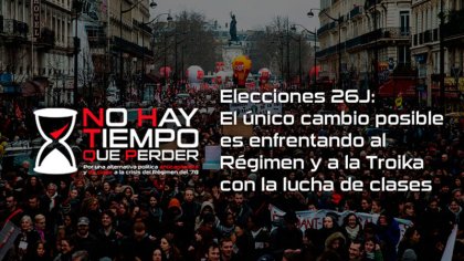 Elecciones 26J: enfrentar al Régimen y la Troika con la lucha de clases