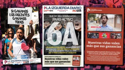 La Izquierda Diario impreso: se viene el 6A y un suple especial con la campaña por las 6 horas