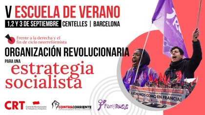 V Escuela de Verano socialista y revolucionaria de la CRT: 1, 2 y 3 de septiembre en Barcelona