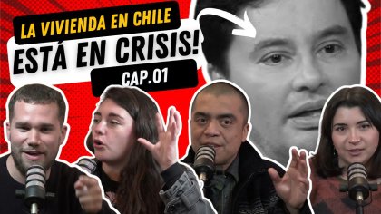 ¡Están Avisados!: La crisis de la vivienda en Chile