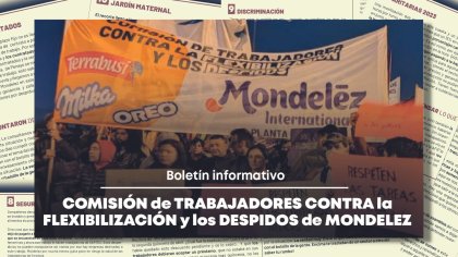 Boletín de las y los trabajadores de la Comisión contra la Flexibilización y los Despidos en Mondelez