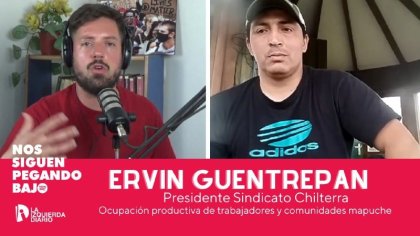 Presidente sindicato de trabajadores Chilterra por toma de Fundo Huite: "Se materializó desde la defensa de nuestra fuente de trabajo"