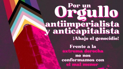 Frente a la extrema derecha y su LGBTIfobia: desarrollar la movilización. Abajo el genocidio en Palestina: ¡No en nuestro nombre!