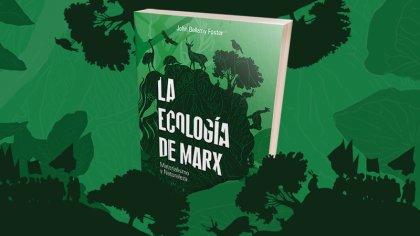 La ecología de Marx: la alienación humana de la naturaleza