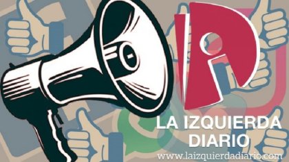  La Izquierda Diario, nueve años de una empresa colectiva, clasista y socialista