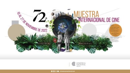 Regresa la Muestra Internacional de Cine de la Cineteca Nacional en su 72° edición