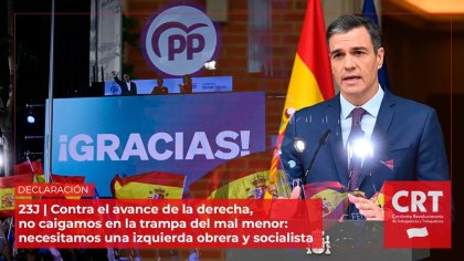 23J Contra el avance de la derecha, no caigamos en la trampa del mal menor: necesitamos una izquierda obrera y socialista 