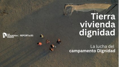 "Tierra, Vivienda y Dignidad" de La Izquierda Diario