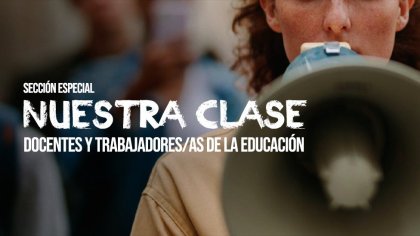 Nuestra Clase: nace una nueva sección sobre educación en IzquierdaDiario.es