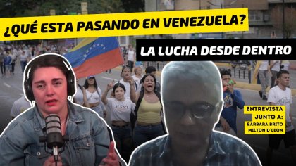 Especial ¿Qué está pasando en Venezuela? | Entrevista a Milton D' León (LTS) desde Venezuela