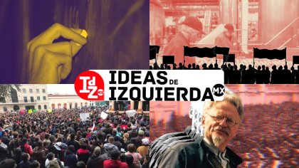 En IdZ Mx: La protesta obrera en el sexenio obradorista/ Blanqui y Revueltas / Dossier 84 aniversario luctuoso de Trotsky y más...