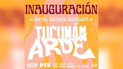 Este viernes se inaugura “Tucumán Arde”, centro cultural político socialista