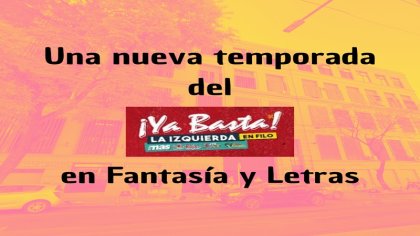 Una nueva temporada del Ya Basta! en Fantasía y Letras