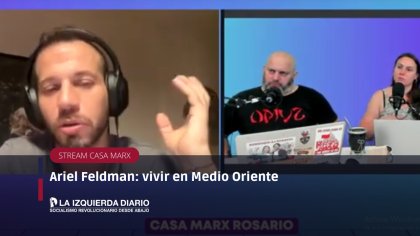 Ariel Feldman: vivir en Medio Oriente | Casa Marx Rosario