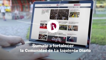 ¿Cómo sumarte a la Comunidad de La Izquierda Diario?