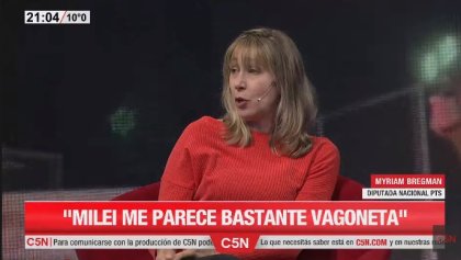 Myriam Bregman: "Milei tiene la seriedad de un troll de twitter "