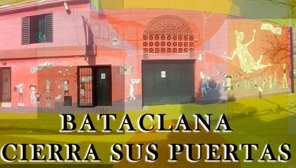 Cierra Bataclana: Córdoba pierde un espacio de resistencia y lucha a través del arte