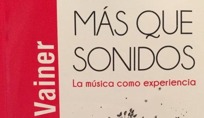 Presentación de Más que sonidos. La música como experiencia, de Alejandro Vainer