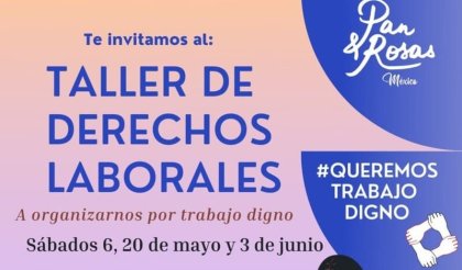 Taller de Derechos Laborales “a organizarnos por trabajo digno” 