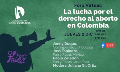 La Izquierda Diario Costa Rica - Foro virtual: la lucha por el derecho al aborto en Colombia