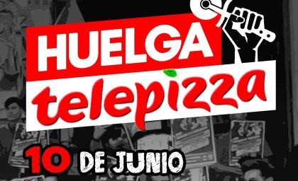 10J | Cinco motivos para apoyar la huelga de Telepizza